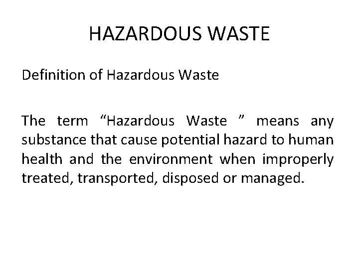 HAZARDOUS WASTE Definition of Hazardous Waste The term “Hazardous Waste ” means any substance