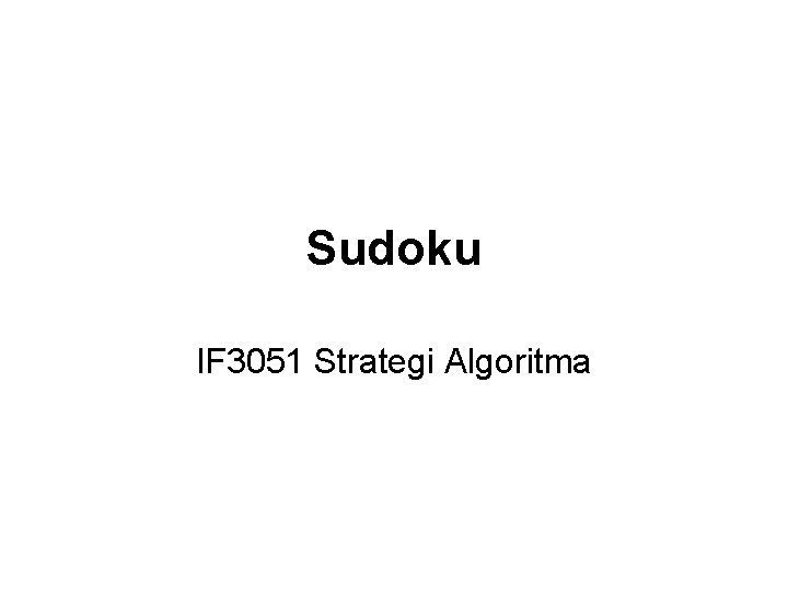 Sudoku IF 3051 Strategi Algoritma 