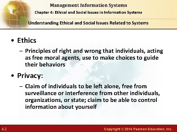 Management Information Systems Chapter 4: Ethical and Social Issues in Information Systems Understanding Ethical