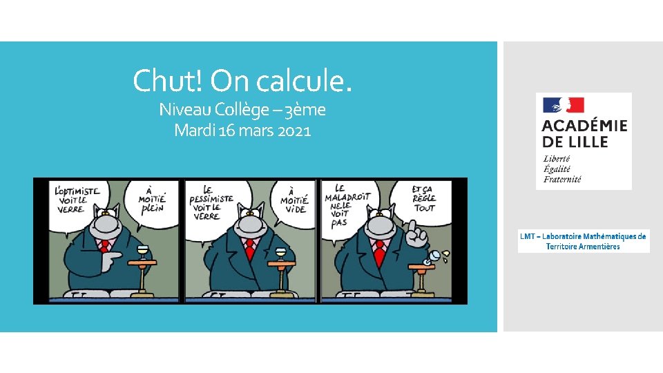 Chut! On calcule. Niveau Collège – 3ème Mardi 16 mars 2021 