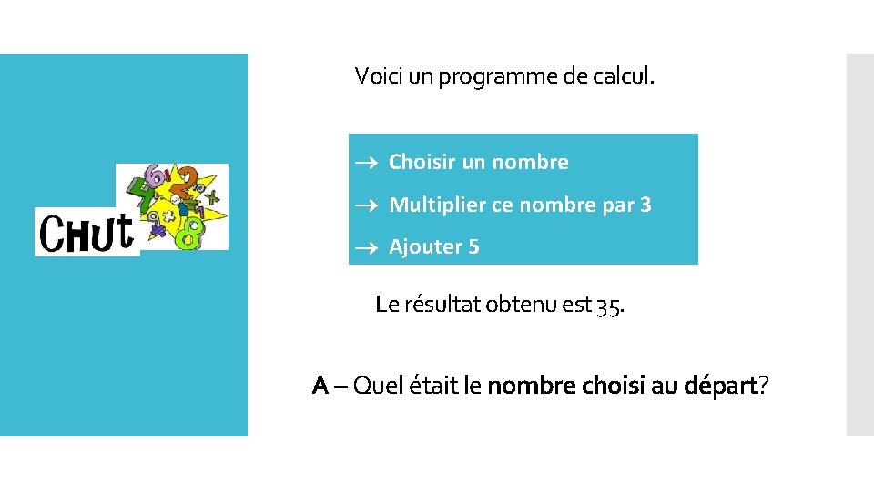 Voici un programme de calcul. Lundi Choisir un nombre Multiplier ce nombre par 3