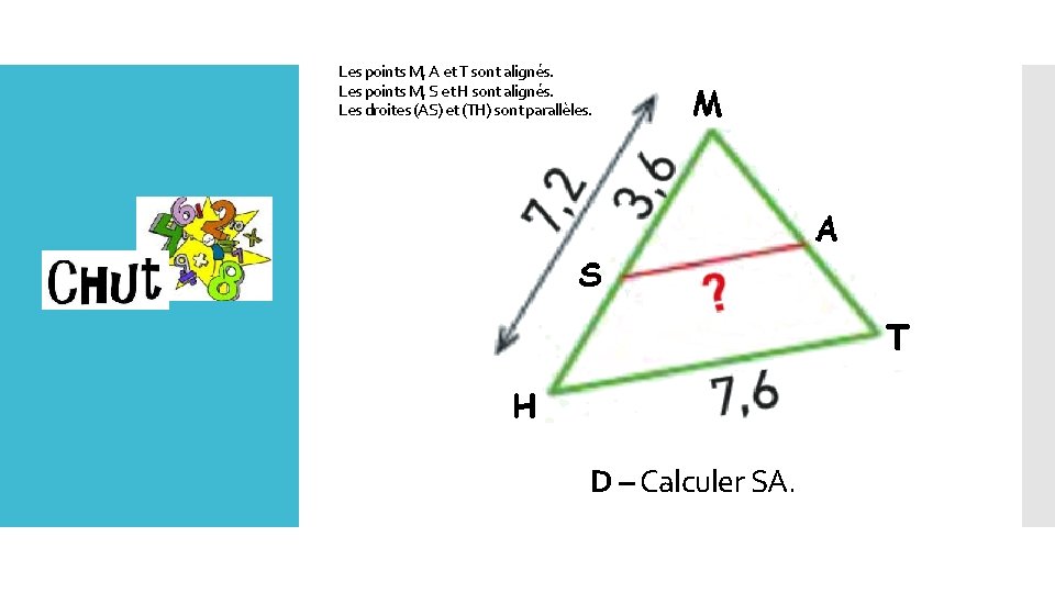 Les points M, A et T sont alignés. Les points M, S et H