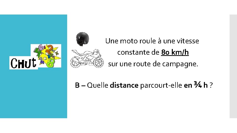 Une moto roule à une vitesse constante de 80 km/h sur une route de