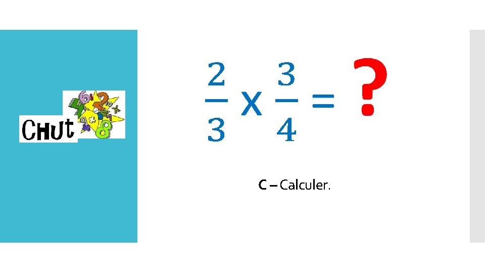 C – Calculer. Lundi 