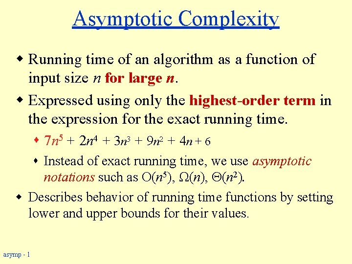 Asymptotic Complexity w Running time of an algorithm as a function of input size