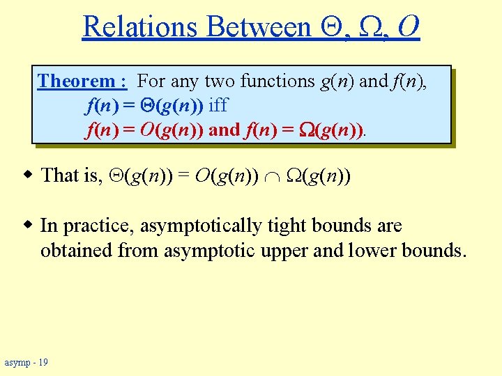 Relations Between , , O Theorem : For any two functions g(n) and f(n),