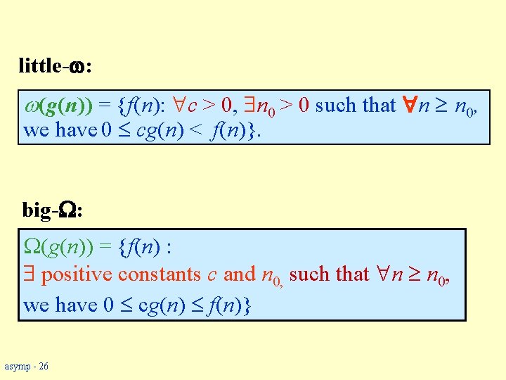 little- : (g(n)) = {f(n): c > 0, n 0 > 0 such that