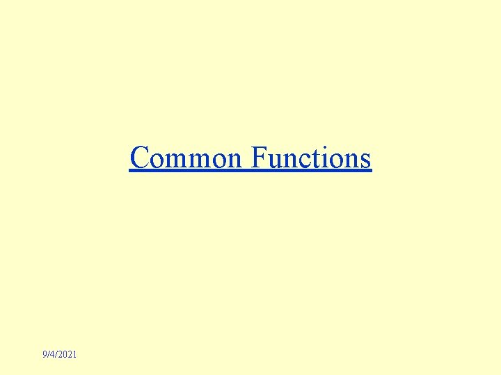 Common Functions 9/4/2021 