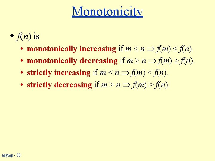 Monotonicity w f(n) is s s asymp - 32 monotonically increasing if m n