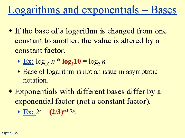 Logarithms and exponentials – Bases w If the base of a logarithm is changed