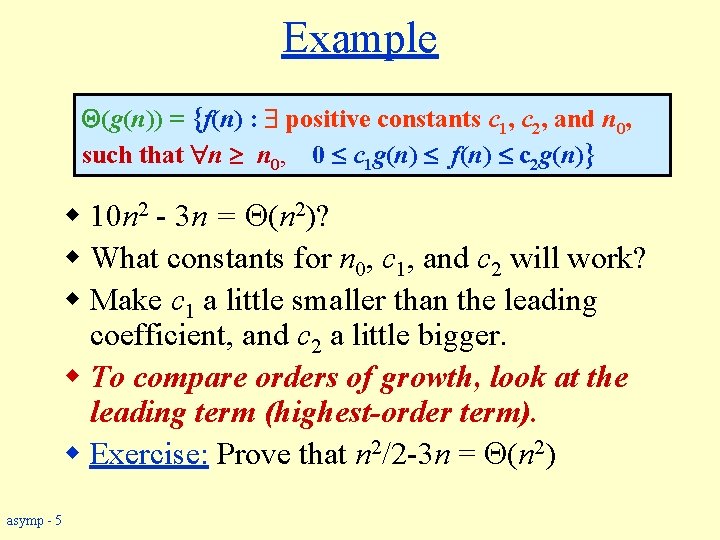 Example (g(n)) = {f(n) : positive constants c 1, c 2, and n 0,