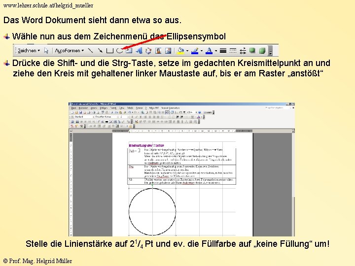 www. lehrer. schule. at/helgrid_mueller Das Word Dokument sieht dann etwa so aus. Wähle nun