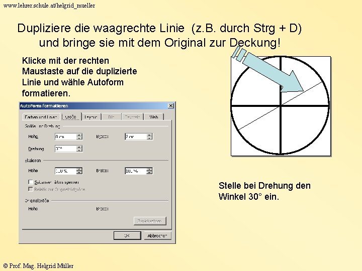 www. lehrer. schule. at/helgrid_mueller Dupliziere die waagrechte Linie (z. B. durch Strg + D)