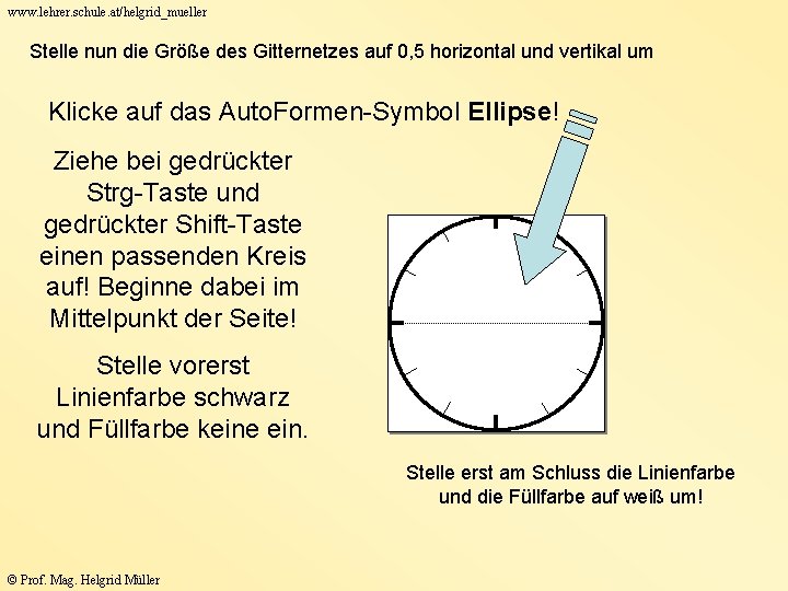 www. lehrer. schule. at/helgrid_mueller Stelle nun die Größe des Gitternetzes auf 0, 5 horizontal