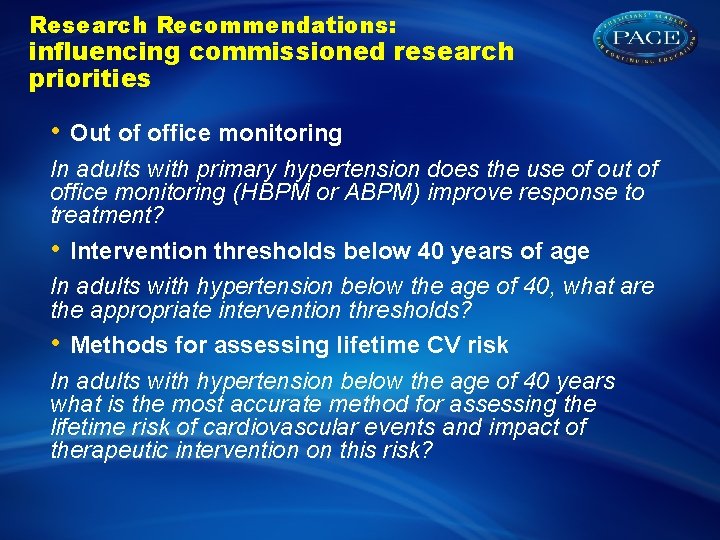 Research Recommendations: influencing commissioned research priorities • Out of office monitoring In adults with