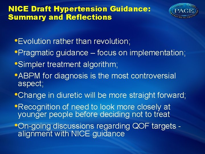 NICE Draft Hypertension Guidance: Summary and Reflections • Evolution rather than revolution; • Pragmatic