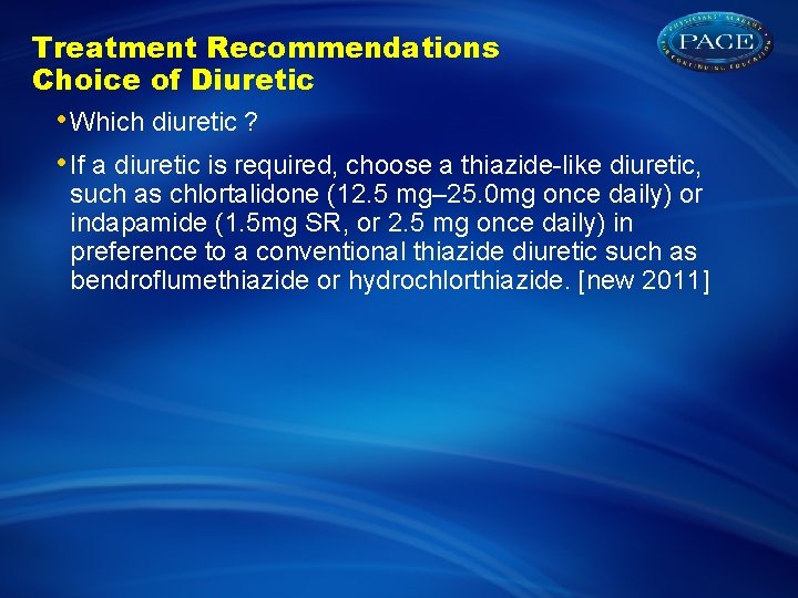 Treatment Recommendations Choice of Diuretic • Which diuretic ? • If a diuretic is