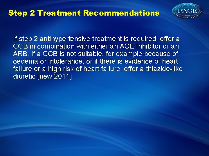 Step 2 Treatment Recommendations If step 2 antihypertensive treatment is required, offer a CCB