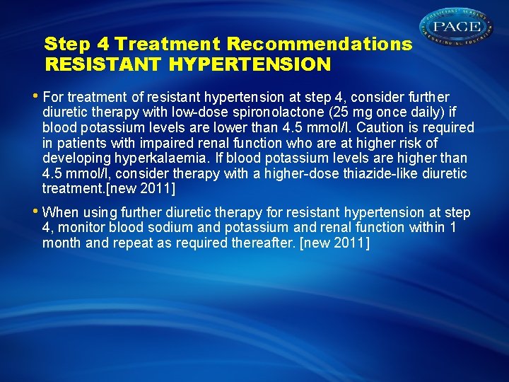 Step 4 Treatment Recommendations RESISTANT HYPERTENSION • For treatment of resistant hypertension at step