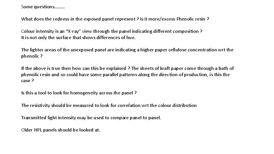 Some questions……… What does the redness in the exposed panel represent ? Is it