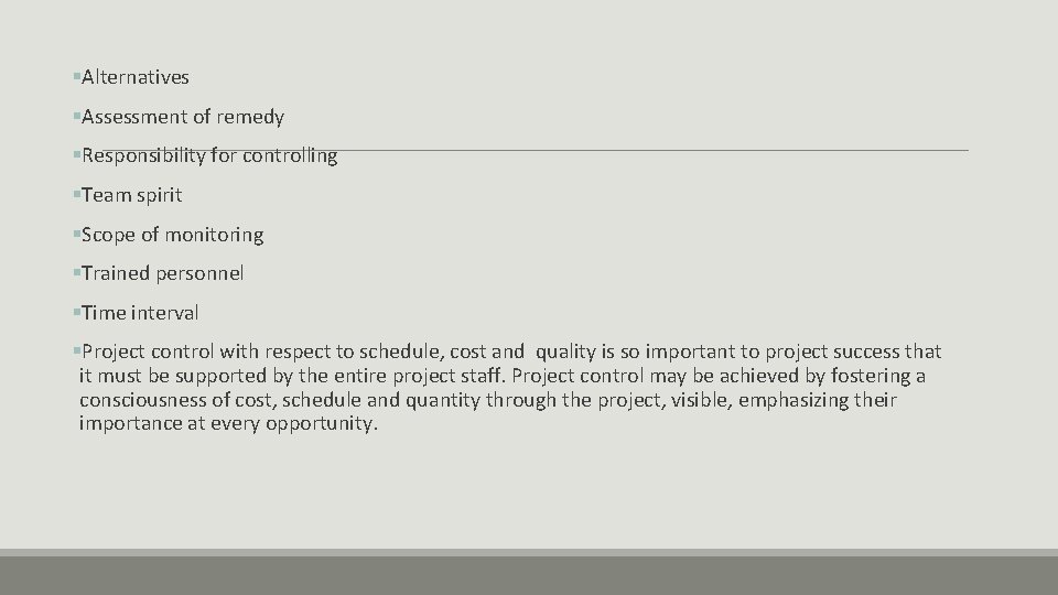 §Alternatives §Assessment of remedy §Responsibility for controlling §Team spirit §Scope of monitoring §Trained personnel
