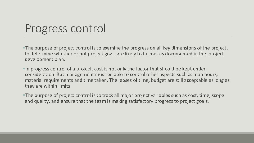 Progress control §The purpose of project control is to examine the progress on all