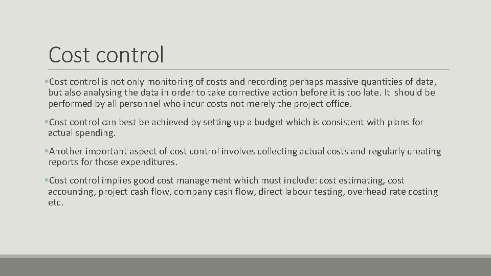 Cost control §Cost control is not only monitoring of costs and recording perhaps massive