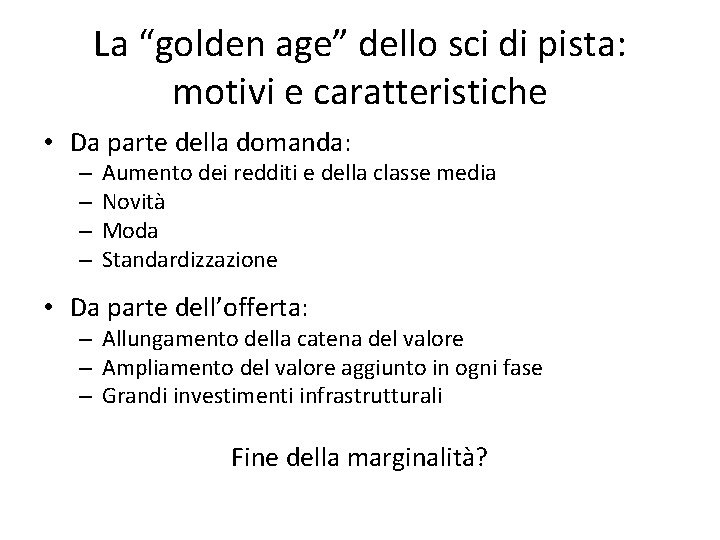 La “golden age” dello sci di pista: motivi e caratteristiche • Da parte della