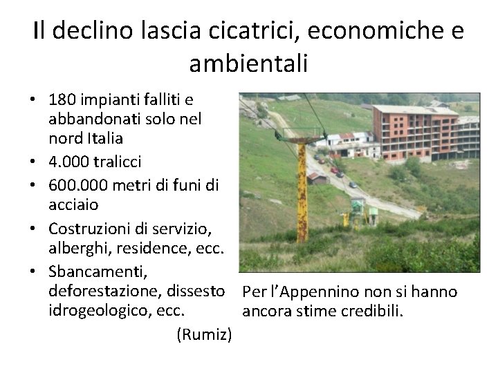 Il declino lascia cicatrici, economiche e ambientali • 180 impianti falliti e abbandonati solo