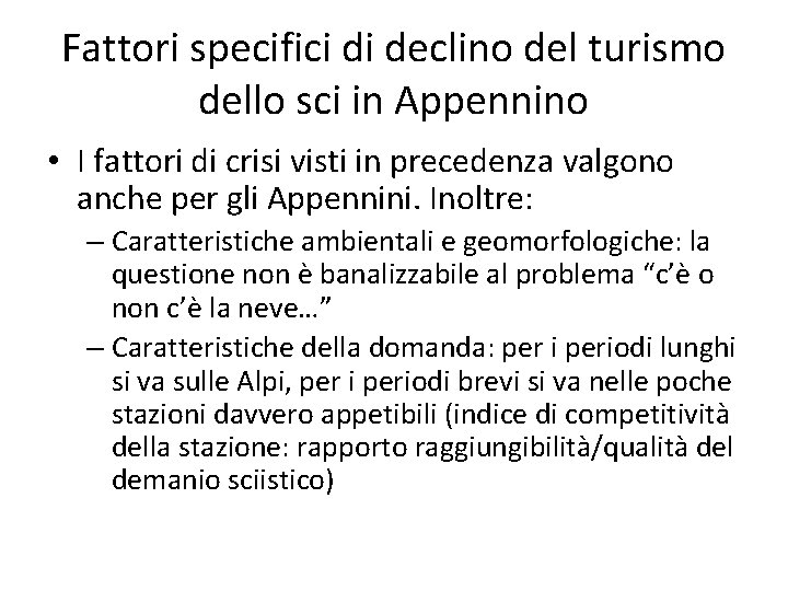 Fattori specifici di declino del turismo dello sci in Appennino • I fattori di