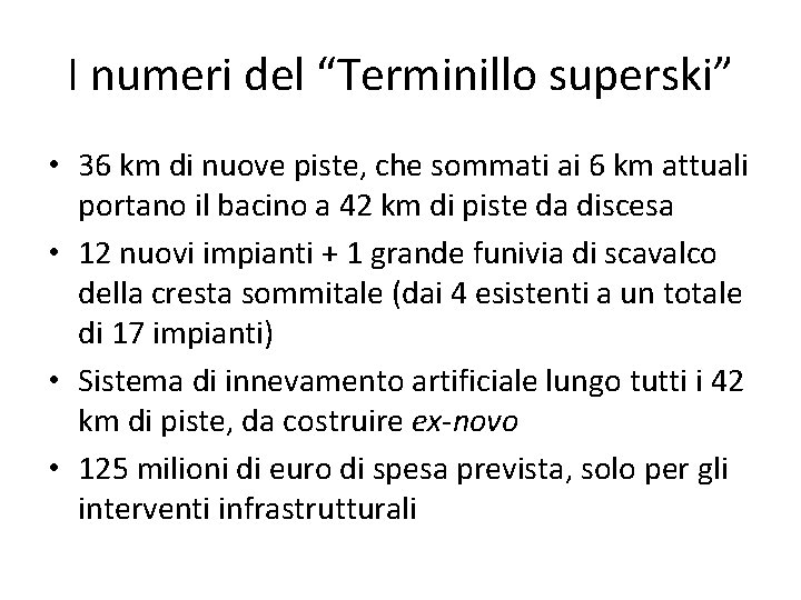 I numeri del “Terminillo superski” • 36 km di nuove piste, che sommati ai