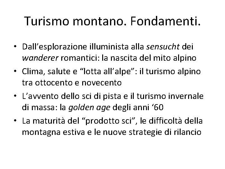 Turismo montano. Fondamenti. • Dall’esplorazione illuminista alla sensucht dei wanderer romantici: la nascita del