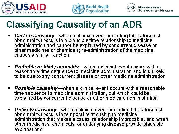 Classifying Causality of an ADR § Certain causality—when a clinical event (including laboratory test