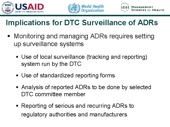 Implications for DTC Surveillance of ADRs § Monitoring and managing ADRs requires setting up