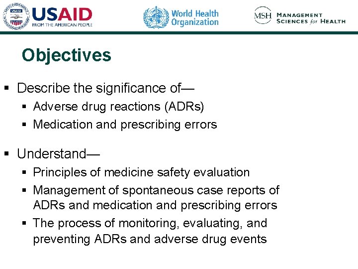 Objectives § Describe the significance of— § Adverse drug reactions (ADRs) § Medication and