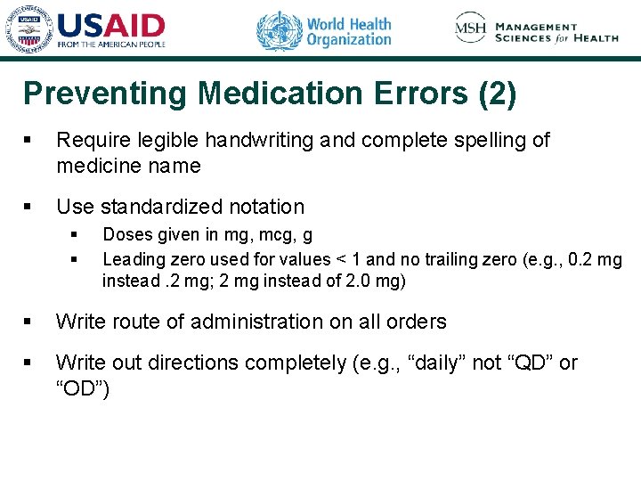 Preventing Medication Errors (2) § Require legible handwriting and complete spelling of medicine name