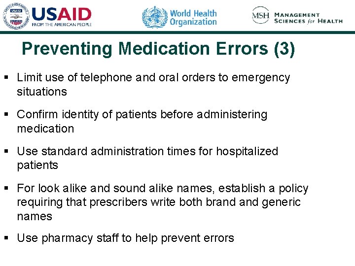 Preventing Medication Errors (3) § Limit use of telephone and oral orders to emergency