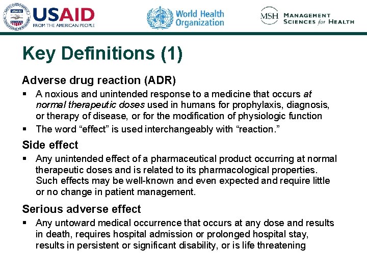 Key Definitions (1) Adverse drug reaction (ADR) § A noxious and unintended response to