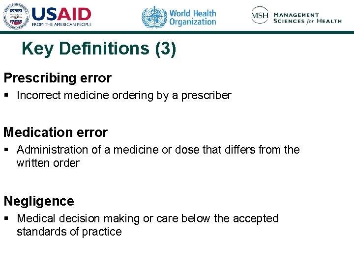 Key Definitions (3) Prescribing error § Incorrect medicine ordering by a prescriber Medication error