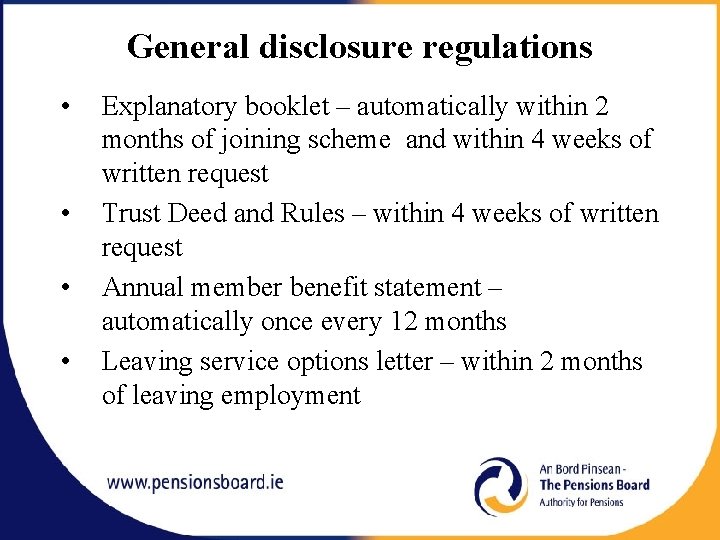 General disclosure regulations • • Explanatory booklet – automatically within 2 months of joining