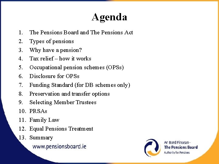 Agenda 1. 2. 3. 4. 5. 6. 7. 8. 9. 10. 11. 12. 13.