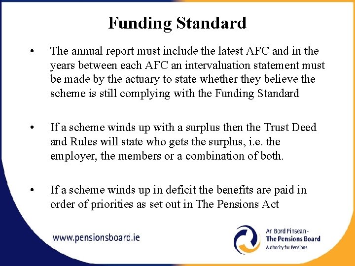Funding Standard • The annual report must include the latest AFC and in the