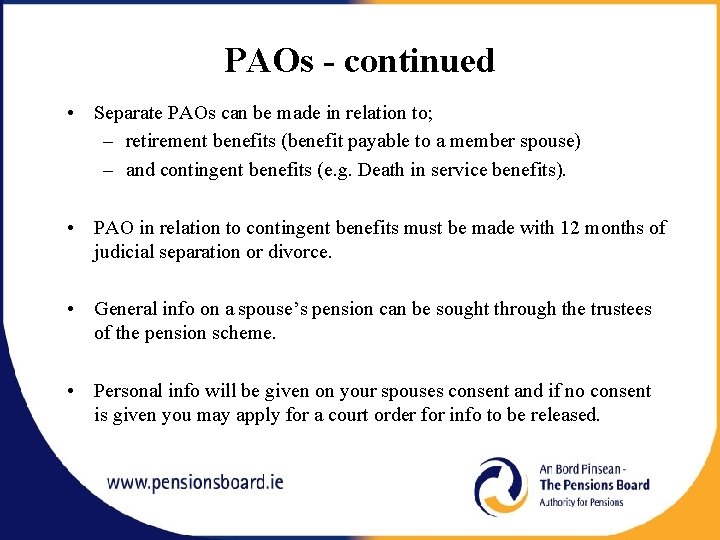 PAOs - continued • Separate PAOs can be made in relation to; – retirement