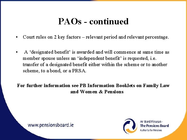 PAOs - continued • Court rules on 2 key factors – relevant period and
