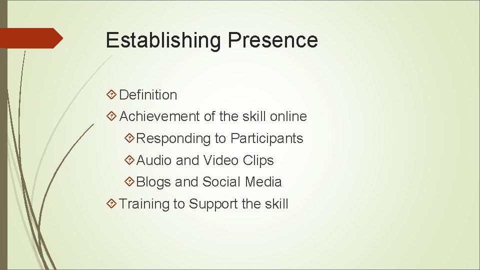 Establishing Presence Definition Achievement of the skill online Responding to Participants Audio and Video