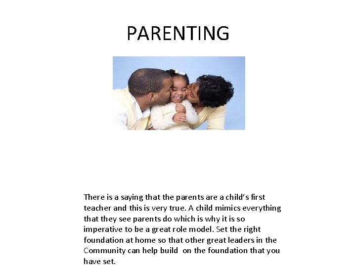 PARENTING There is a saying that the parents are a child’s first teacher and