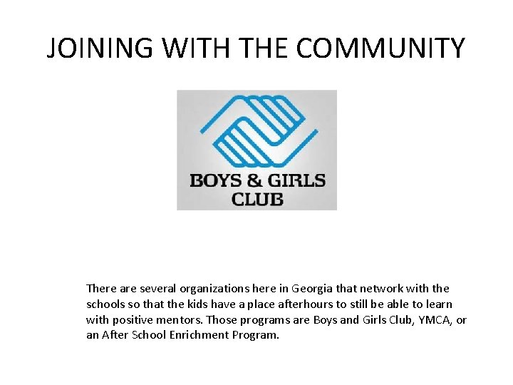 JOINING WITH THE COMMUNITY There are several organizations here in Georgia that network with