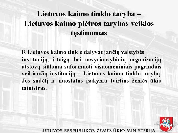 Lietuvos kaimo tinklo taryba – Lietuvos kaimo plėtros tarybos veiklos tęstinumas iš Lietuvos kaimo