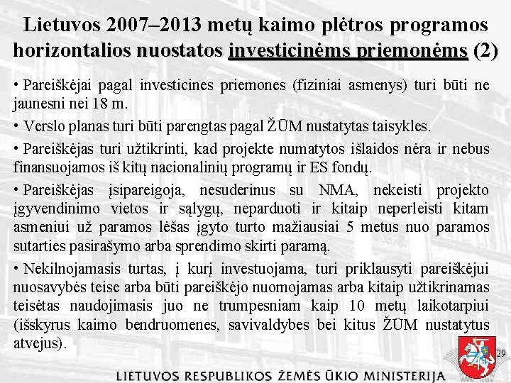 Lietuvos 2007– 2013 metų kaimo plėtros programos horizontalios nuostatos investicinėms priemonėms (2) • Pareiškėjai