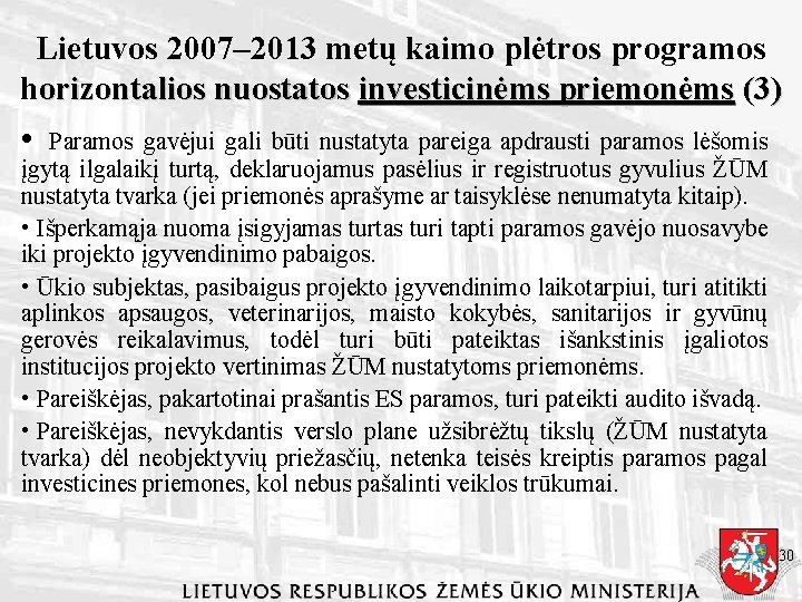 Lietuvos 2007– 2013 metų kaimo plėtros programos horizontalios nuostatos investicinėms priemonėms (3) • Paramos